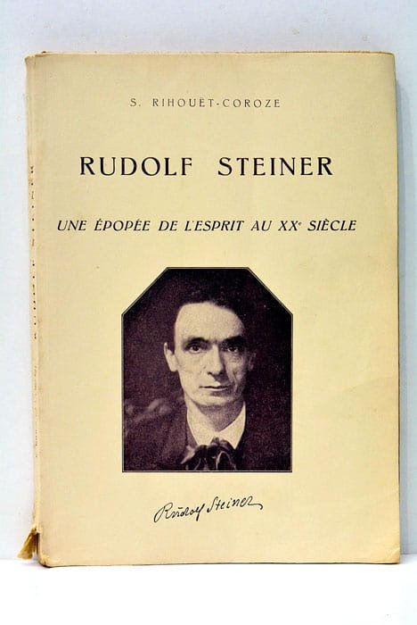 Rudolf Steiner : Une épopée de l'esprit au XXe siècle.