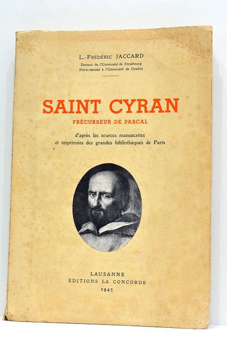 Saint Cyran précurseur de Pascal. D'après les sources manuscrites et …