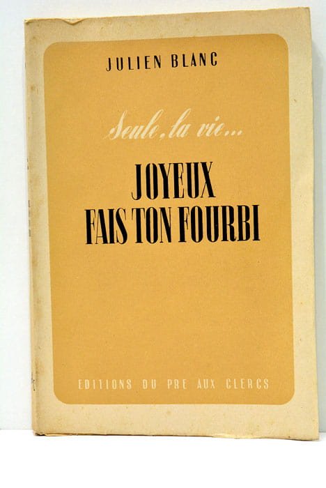 Seule, la vie… Joyeux, fais ton fourbi…