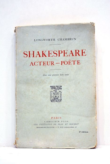 Shakespeare. Acteur - Poète. Avec une gravure hors texte. 6e …
