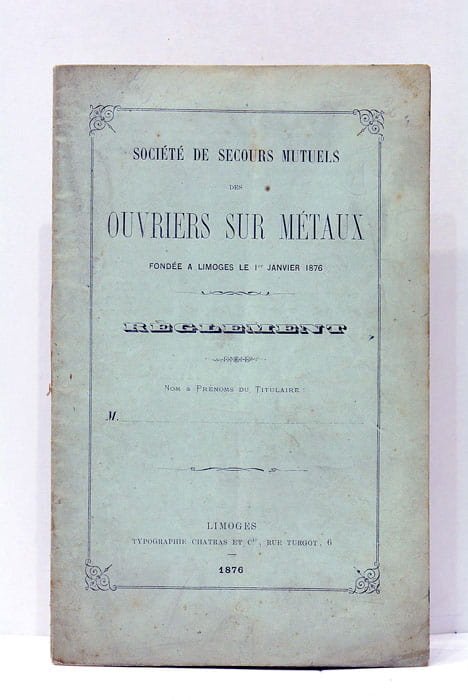 SOCIETE DE SECOURS MUTUELS des Ouvriers sur Métaux. REGLEMENT.