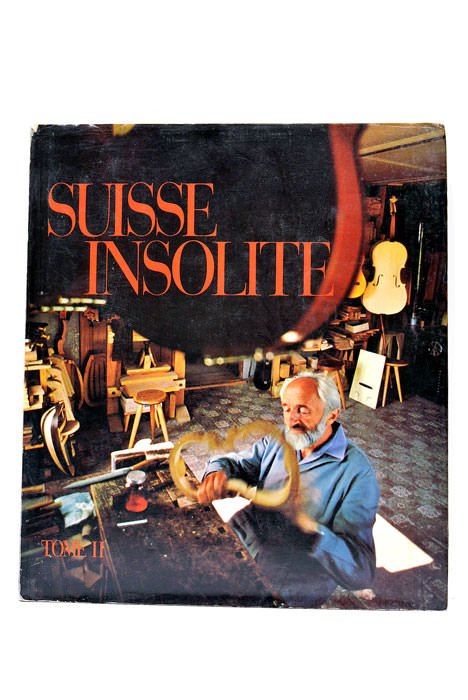 Suisse insolite. Photos Jean Mohr. Tome II.