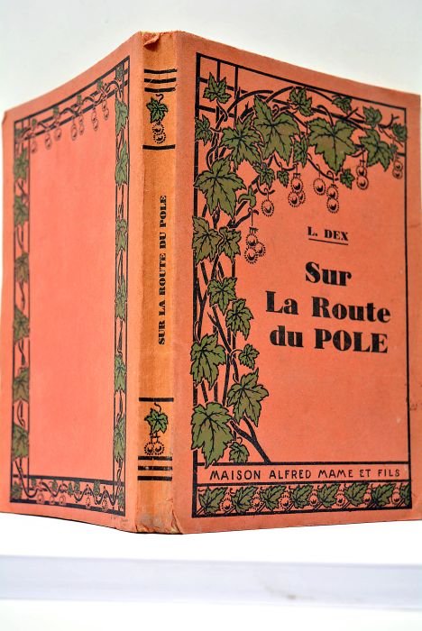 Sur la route du Pole. Voyages et aventures de l'aéronaute …