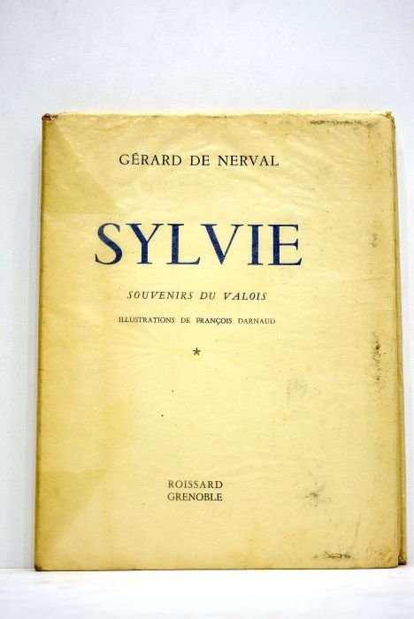 Sylvie. Souvenirs du valois. Illustrations de François Darnaud.