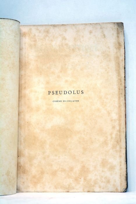 Théâtre antique. Pseudolus, comédie en 5 actes. Représentée à Rome, …