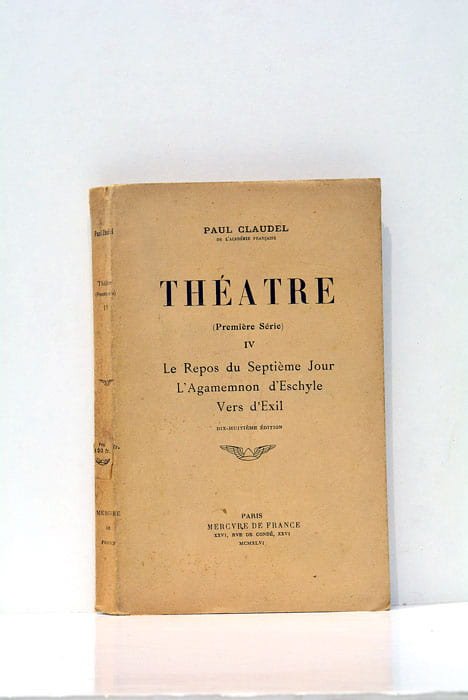 Théâtre. Tome V. "Le Repos du Septième Jour", "L'Agamemnon d'Eschyle", …