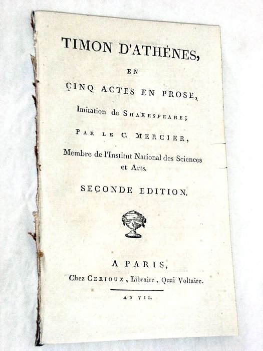 Timon d'Athènes, en cinq actes en prose, imitation de Shakespeare. …