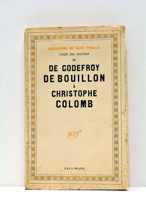 Tour du monde- Tome IV. De Godefroy de Bouillon à …