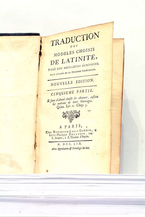 TRADUCTION des Modèles Choisis de Latinité, tirés des Meilleurs Ecrivians, …