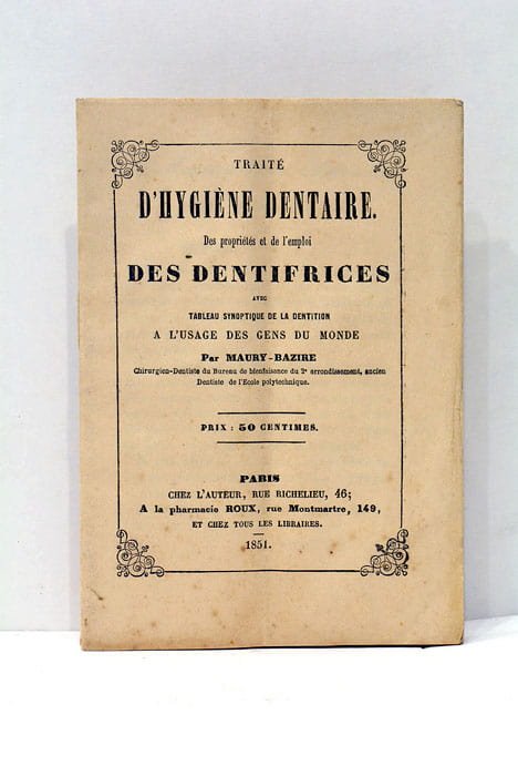 Traité d'Hygiène Dentaire. Des propriétés et de l'emploi des Dentifrices, …
