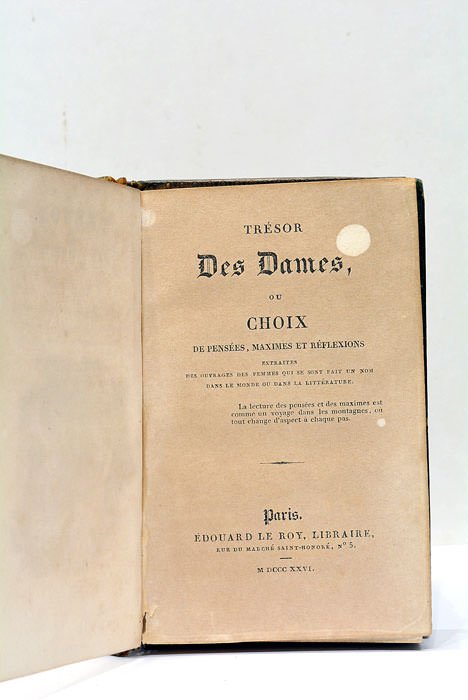 Trésor des Dames ou choix de Pensées, Maximes et reflexions …
