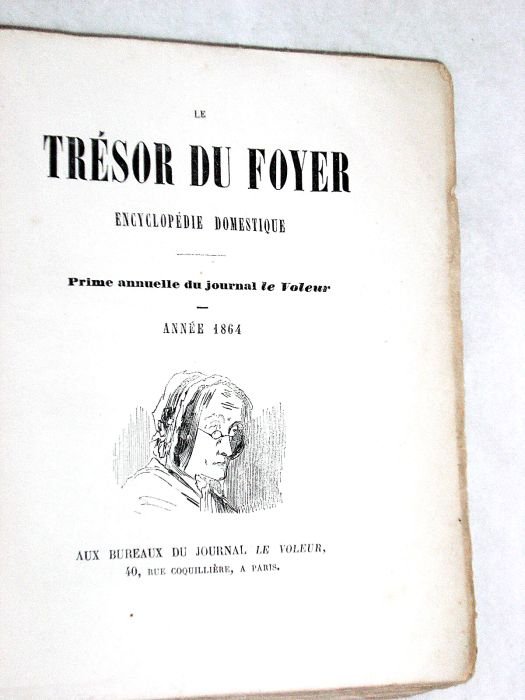 TRESOR DU FOYER (Le). Encyclopédie Domestique. Prime annuelle du Journal …