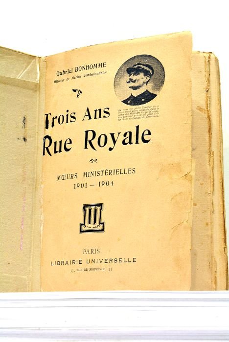 Trois Ans rue Royale. Moeurs Ministérielles 1901-1904.