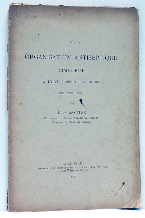 Une organisation antiseptique simplifiée à l'Hôtel-Dieu de Grenoble. Ses résultats.