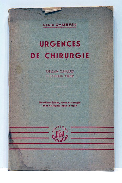 Urgences de Chirurgie. Tableaux cliniques et conduite à tenir. Deuxième …