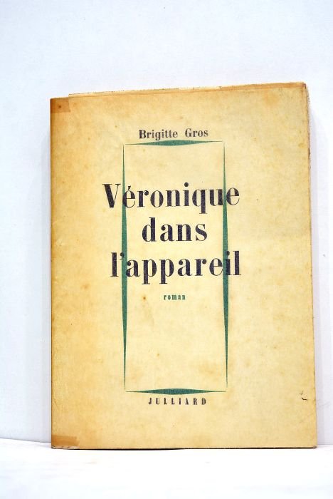 Véronique dans l'appareil. Roman.
