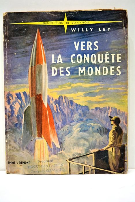 Vers la conquête des mondes ("Rockets, missiles and Space Travel"). …
