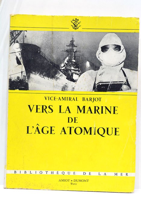 Vers la marine de l'âge atomique. Préface de Paul-Jean Lucas. …