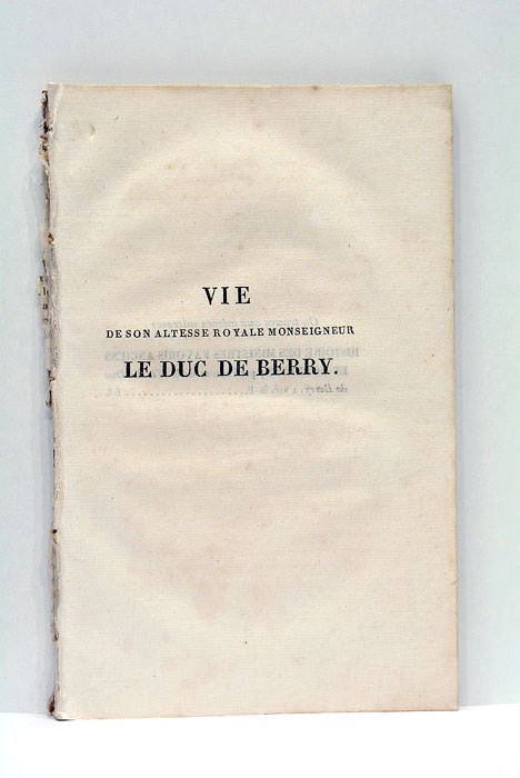 Vie de son Altesse Royale Monseigneur le Duc de Berry.