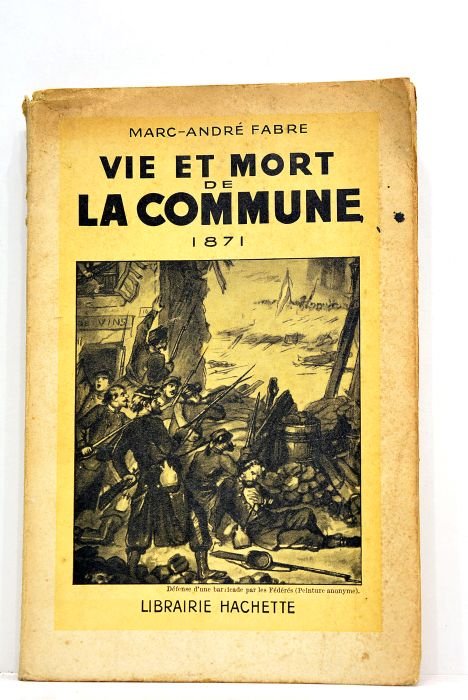 Vie et mort de La Commune. 1871.