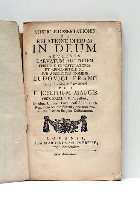 Vindiciae Dissertationis de Relatione Operum in Deum adversus larvatum auctores.
