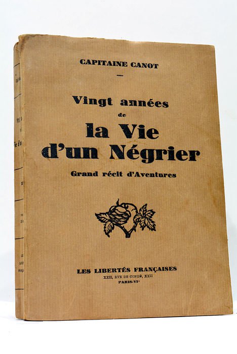 Vingt années de la vie d'un Négrier. Grand récit d'Aventures.