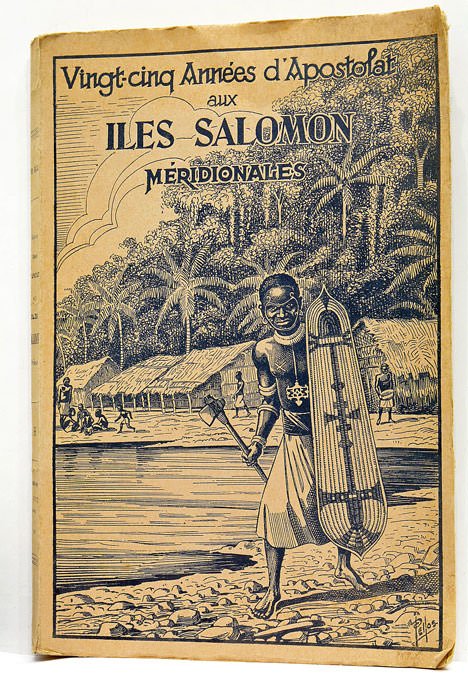 Vingt-cinq Années d'Apostolat aux Îles Salomon Méridionales. (1898-1923).