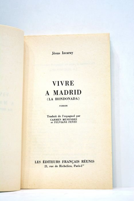 Vivre à Madrid (la Hondonada). Roman. Traduit de l'espagnol par …