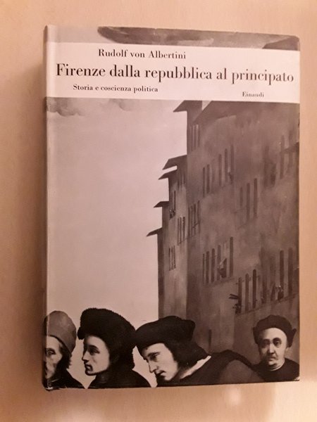 FIRENZE DALLA REPUBBLICA AL PRINCIPATO Storia e coscienza politica