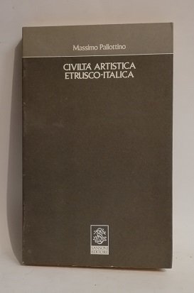 CIVILTA ARTISTICA ETRUSCO-ITALICA.