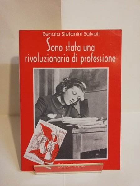 SONO STATA UNA RIVOLUZIONARIA DI PROFESSIONE.