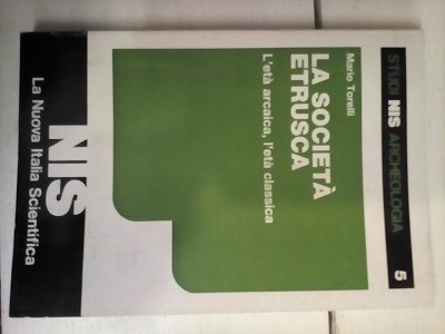 LA SOCIETA' ETRUSCA. L'ETÀ ARCAICA, L'ETÀ CLASSICA.