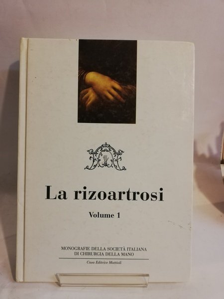 LA RIZOARTROSI. VOL. 1