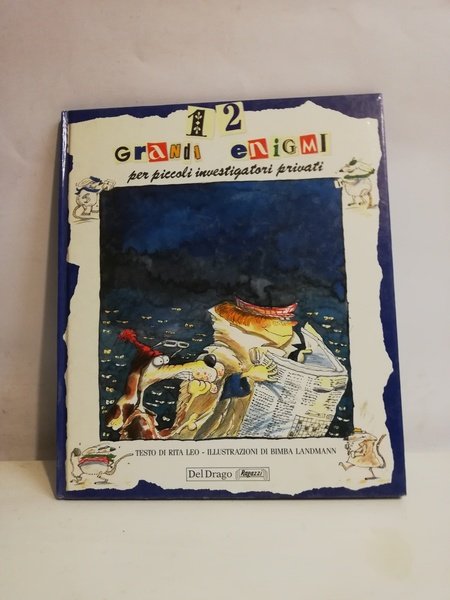 12 GRANDI ENIGMI PER PICCOLI INVESTIGATORI PRIVATI.