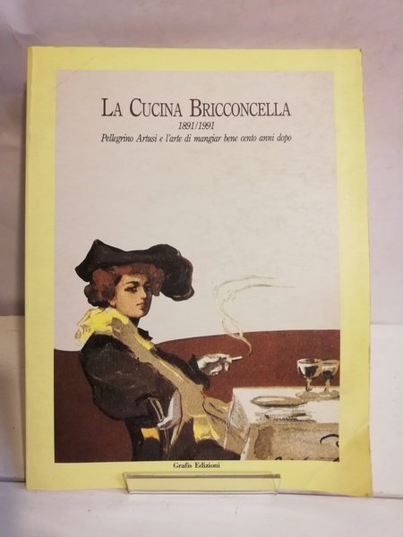 LA CUCINA BRICCONCELLA 1891/ 1991