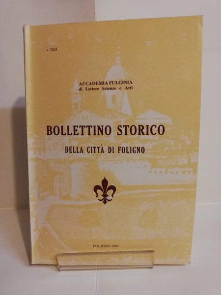 BOLLETTINO STORICO XIII DELLA CITTÀ DI FOLIGNO.
