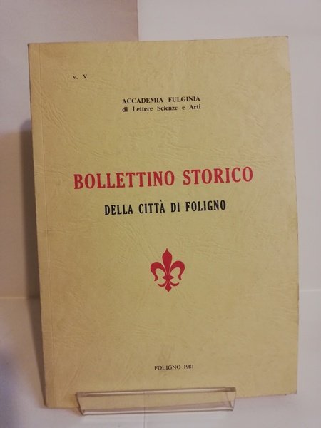 BOLLETTINO STORICO V DELLA CITTÀ DI FOLIGNO.