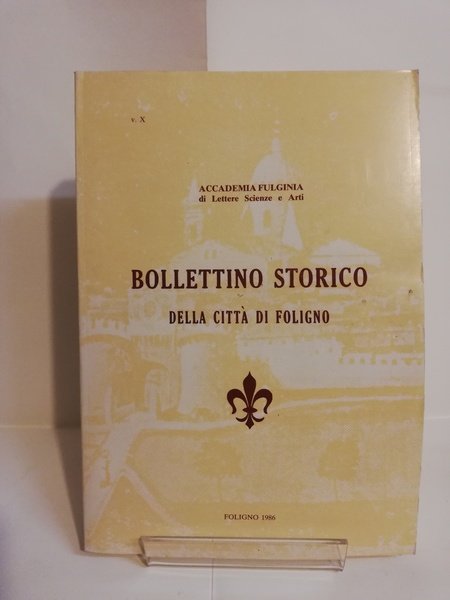BOLLETTINO STORICO X DELLA CITTÀ DI FOLIGNO.
