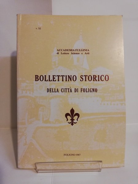 BOLLETTINO STORICO XI DELLA CITTÀ DI FOLIGNO.