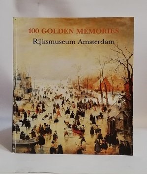 100 GOLDEN MEMORIES. RIJKSMUSEUM AMSTERDAM.
