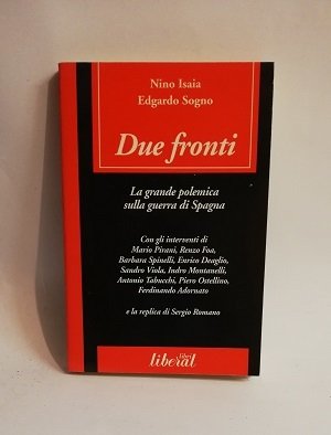 DUE FRONTI. LA GRANDE POLEMICA ALLA GUERRA DI SPAGNA.