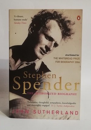 STEPHEN SPENDER. THE AUTHORIZED BIOGRAPHY.