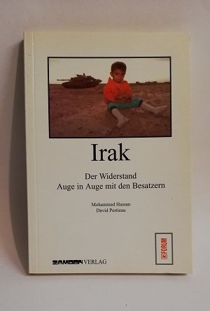 IRAK - DER WIDERSTAND AUGE IN AUGE MIT DEN BESATZERN