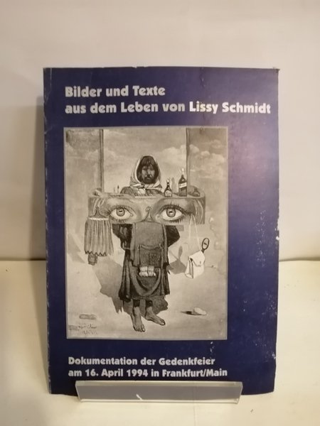 BILDER UND TEXTE AUS DEM LEBEN VON LISSY SCHMIDT