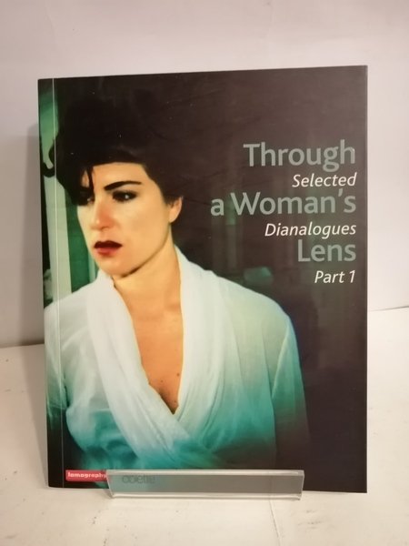 THROUGH A WOMAN'S LENS. SELECTED DIANALOGUES. PART. 1.