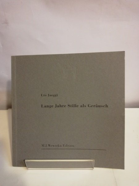 LANGE JAHRE STILLE ALS GERÄUSCH.