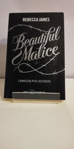 BEAUTIFUL MALICE. L'amicizia può uccidere.