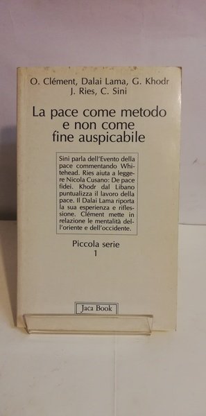 LA PACE COME METODO E NON COME FINE AUSPICABILE