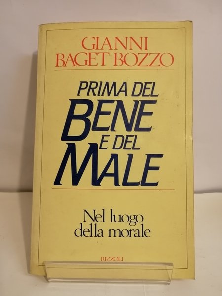 PRIMA DEL BENE E DEL MALE