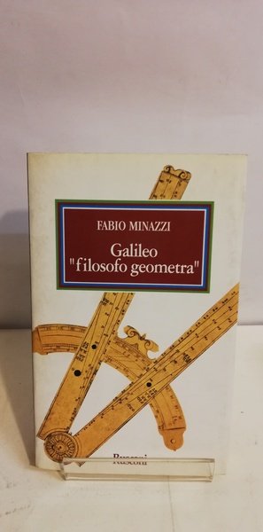 GALILEO 'FILOSOFO GEOMETRA'